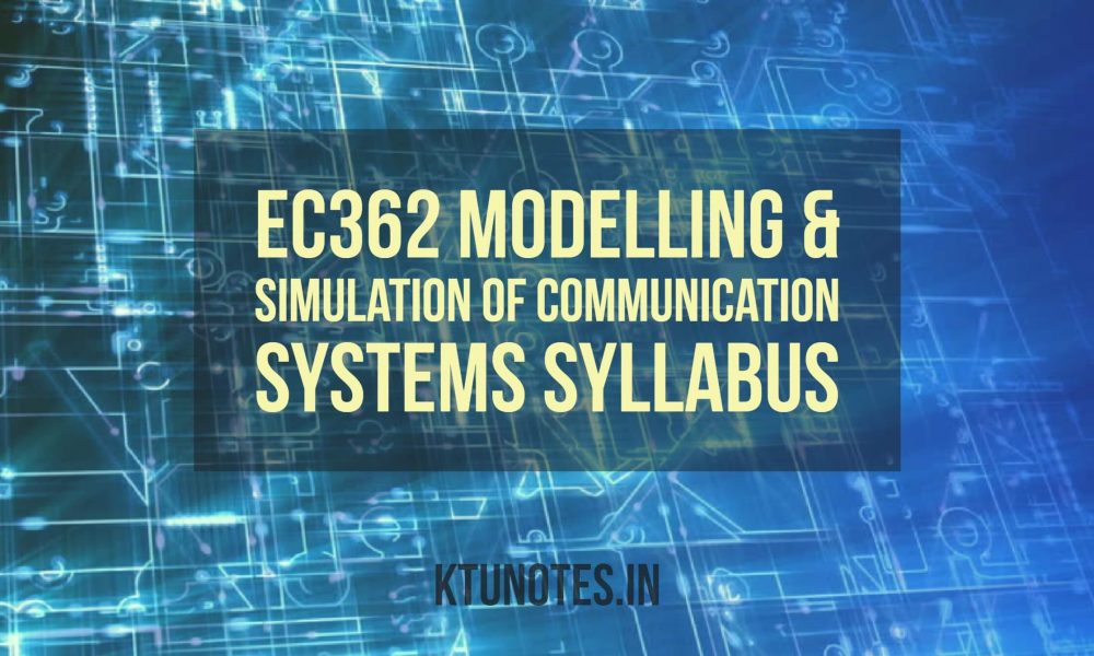 EC362 Modelling & Simulation of communication systems Syllabus