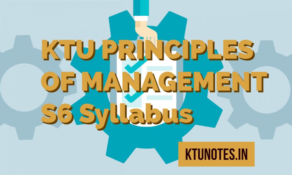 Ktu principles of management s6 syllabus