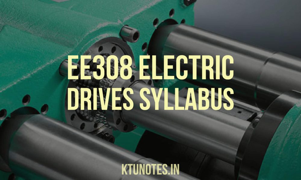 KTU EE308 Electric Drives syllabus