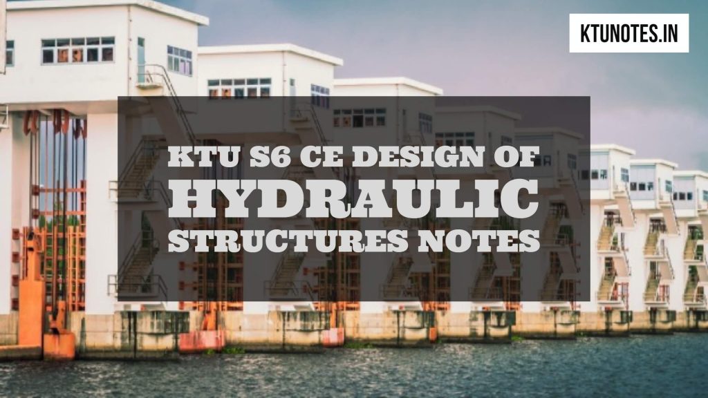 KTU S6 Design of Hydraulic Structures Notes