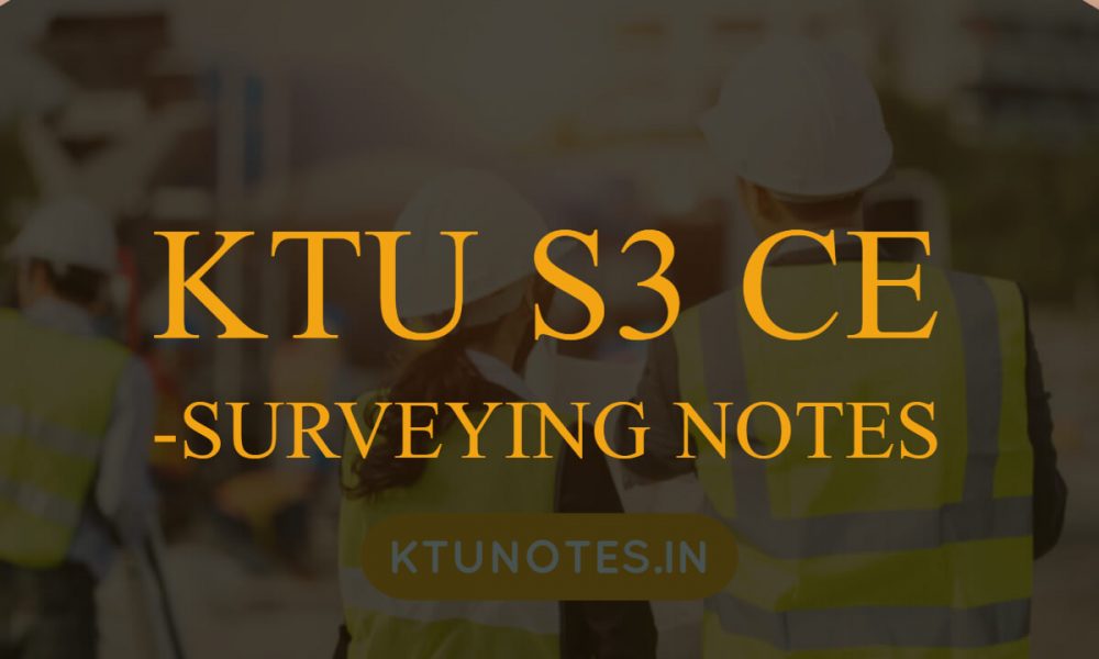 Ktu s3 ce surveying notes