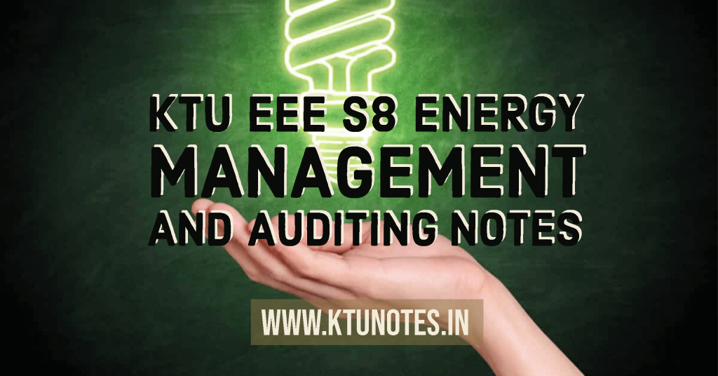 KTU EE474 Energy Management and Auditing Notes