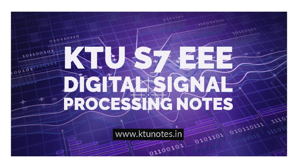KTU S7 EEE Digital Signal Processing Notes KTU S7 EEE Digital Signal Processing Notes