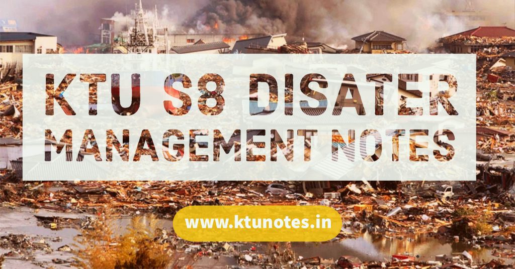 Ktu S8 Ce488 Disaster Management Notes Ktu S8 Disater Management Notes
