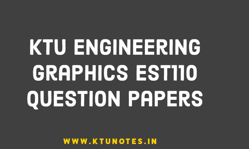 Ktu Engineering Graphics Est110 Question Papers Ktu Engineering Graphics Est110 Question Papers