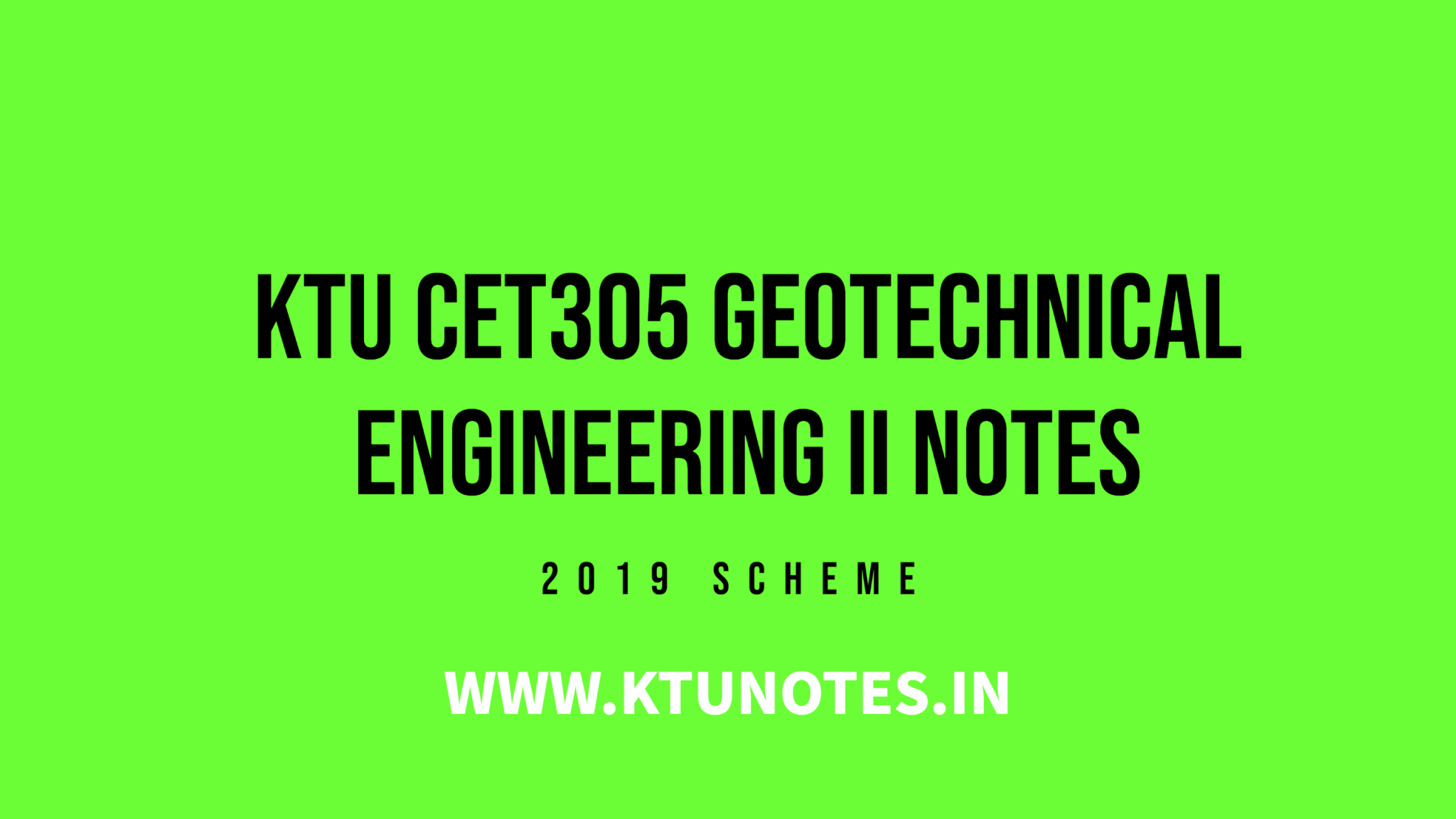 Ktu cet305 geotechnical engineering ii notes