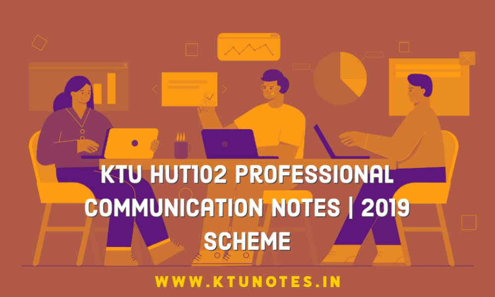Ktu Hut102 Professional Communication Notes 2019 Scheme Ktu Hut102 Professional Communication Notes 2019 Scheme