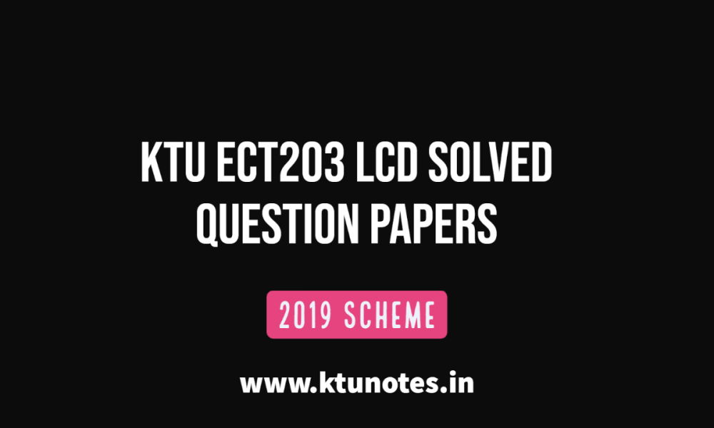 KTU ECT203 LCD Solved Question Papers