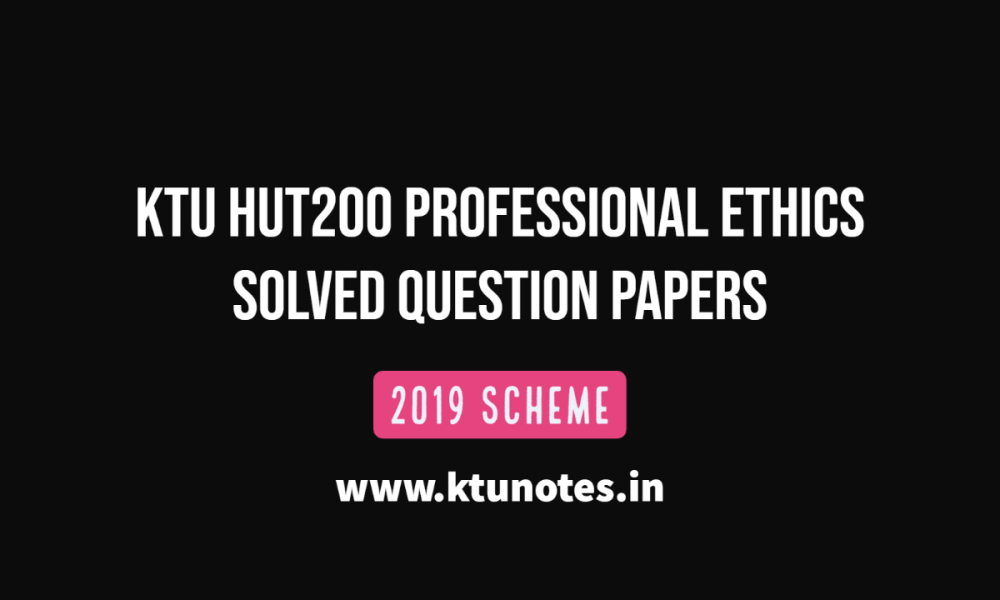 Ktu hut200 professional ethics solved question papers