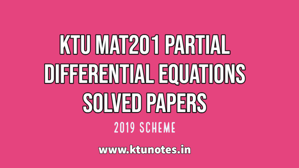 KTU MAT201 Partial Differential Equations Solved Papers