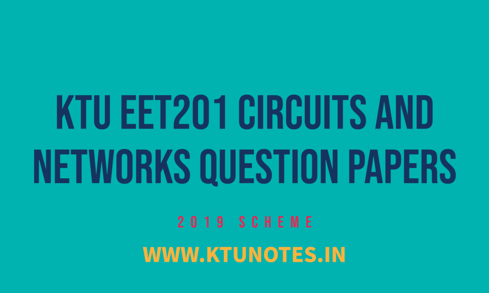 KTU EET201 Circuits And Networks Question Papers