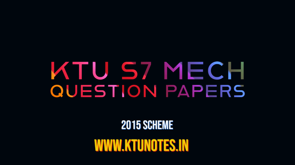 ktu-s7-mech-question-papers