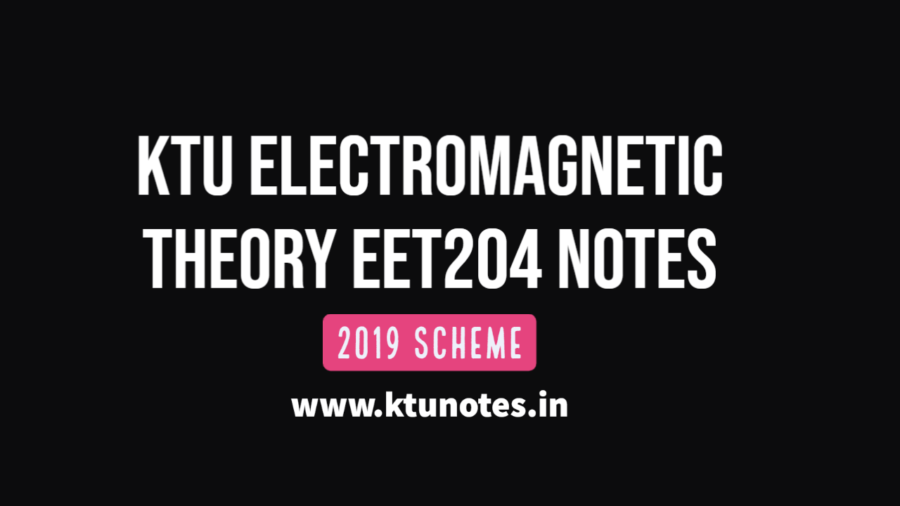 KTU Electromagnetic Theory EET204 Notes