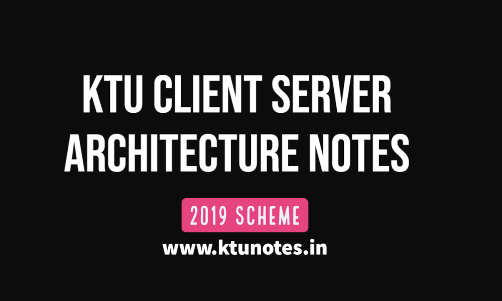 KTU Client Server Architecture Notes | CST426