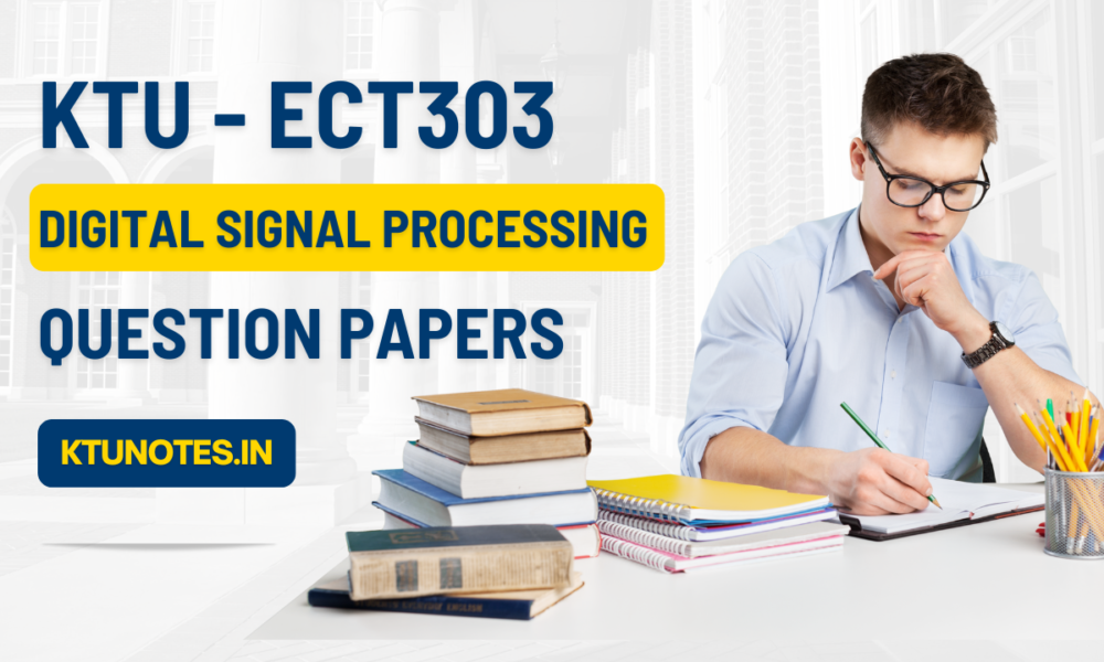 KTU Digital Signal Processing Question Papers ECT303
