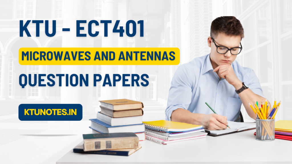 KTU Microwaves and Antennas Question Papers ECT401